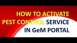 How to activate pest control service in GeM portal, Pest Control in GeM, CIB & RC, Form VI, GeM