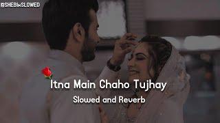 itna Main Chahoon Tujhe | Slowed and Reverb | Raaz | #lofi