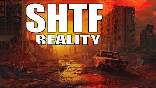 The Harsh Truth: What SHTF Will Really Be Like - Prepper's Paradigm - Always Prepared