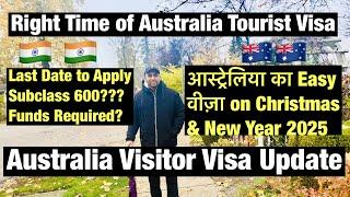 Australia Visitor Visa Update|Last Date to Apply on Christmas & New Year 2025|Funds Required|Success