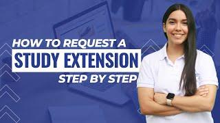  How to request a study extension - Step by Step