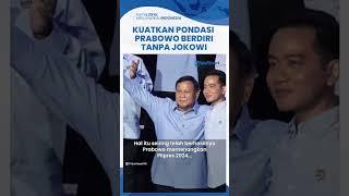 KUATKAN PONDASI! Prabowo Nantinya Berdiri Sendiri Tanpa Bantuan Jokowi