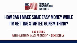 (NEW) How Can I Make Easy Money While I'm Getting Started Gunsmithing?