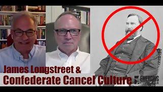 James Longstreet and Confederate Cancel Culture