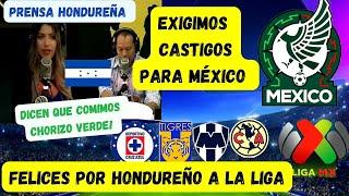 PRENSA HONDUREÑA EXIGE!! CASTIGOS PARA MÉXICO | FELICES POR HONDUREÑO A LA LIGA MX | REACCIÓN