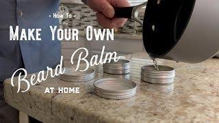 How To Make Beard Balm at Home