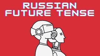 Learn Russian: Future Tense