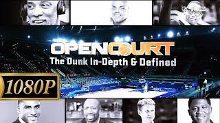 305 NBA Open Court | THE DUNK IN-DEPTH & DEFINED