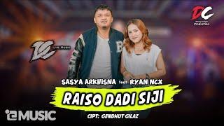 SASYA ARKHISNA FEAT. RYAN NCX - RAISO DADI SIJI (OFFICIAL LIVE MUSIC) | DC MUSIK