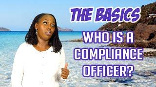 THE BASICS! Who is a Compliance Officer?