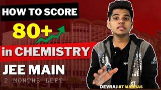 Score 80+ in Chemistry with These Important Chapters | Jee mains 2025