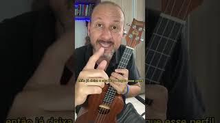 Ukulele não é igual cavaquinho. Pode sim tocar Samba - Faixa Amarela