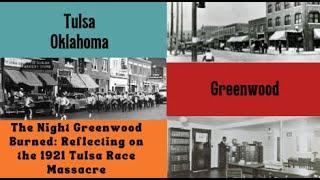 The Night Greenwood Burned: Reflecting on the 1921 Tulsa Race Massacre
