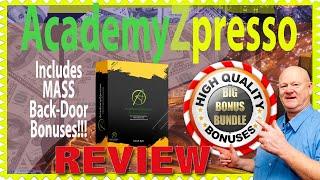 AcademyZpresso Review and  Massive XXX Super Vendor  Back Door Bonuses 