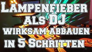 Lampenfieber abbauen für DJs - in 5 Schritten inkl. Übungen