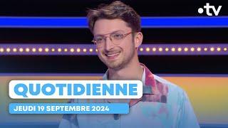 Emission Quotidienne du Jeudi 19 septembre 2024 - Questions pour un Champion