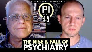 Bruce E. Levine | The Rise and Fall of Psychiatry | Psychology Is Podcast 45