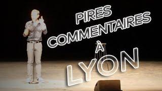 Les Pires Commentaires à Lyon