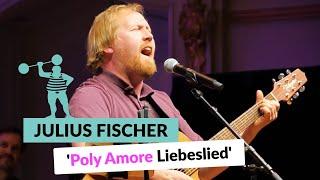 Julius Fischer - Poly Amore | Poetry Slam TV