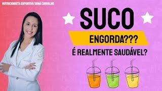 Suco engorda? Faz bem à saúde? 