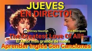 The Greatest Love Of All (Whitney Houston) by José Rodriguez  EN DIRECTO! Una canción es una lección