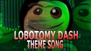 LOBOTOMY DASH: Theme Song