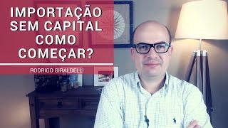 Importação sem capital - Como começar? | China Gate Importação