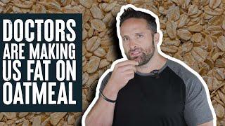 Doctors Want You To be Fat so They Feed You Oatmeal | What the Fitness | Biolayne