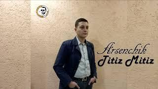 ARSENCHIK - Titiz Mitiz // PREMIERE 2022