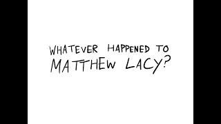What Ever Happened To Matthew Lacy?