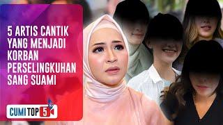 Cumi Top V || 5 Artis Cantik yang Menjadi Korban Perselingkuhan Sang Suami