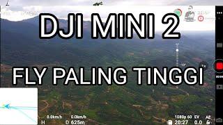 FLY DRONE DJI MINI 2 PALING TINGGI | MAX HEIGHT FLY