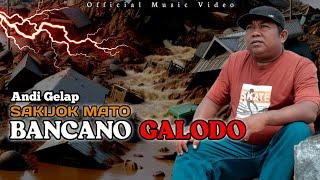 Sakijok Mato Bancano Galodo - Andi Gelap [Official Music Video]