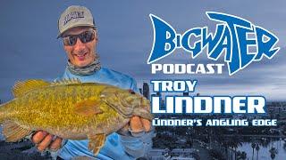 Bigwater Fishing Podcast #2 Lindner's Angling Edge's Troy Lindner