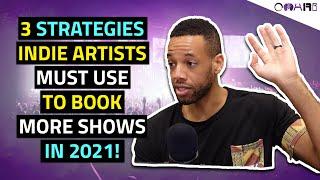 How To Book More Music Shows & Concerts In 2021 | 3 Strategies Indie Artists MUST Do