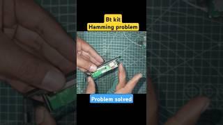 Bluetooth Module Hamming Problem And Voltage Drop Problem Solutions #bluetooth_module_repair