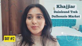 Khajjiar  | Dainkund Peak Trek | Dalhousie Market Adventure ️