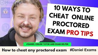 10 BEST WAYS TO CHEAT AN ONLINE PROCTORED EXAM | PRO TIPS 2025 | DANIEL EXAMS