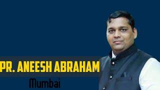 Message by Pr. ANEESH ABRAHAM