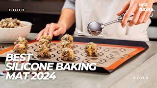 Best Silicone Baking Mat 2024 ‍ Discover the Ultimate Baking Experience