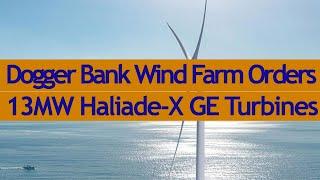 Dogger Bank Wind Farm Orders13MW Haliade X Turbines from GE Renewable