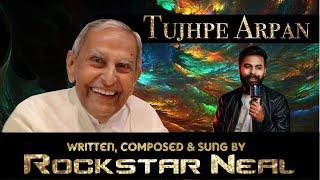 Tujhpe Arpan | Rockstar Neal | Sadhu Vaswani Mission | Hindi Bhajan | Latest Bhajan | Thanks Giving