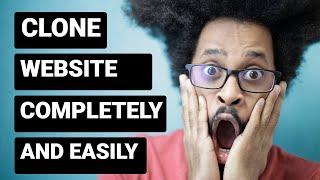 How to clone a website completely and easily