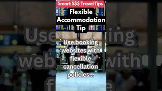 Smart Travel Tips: Flexible Accommodation Tip #FlexibleAccommodation #TravelSmart #TravelTips