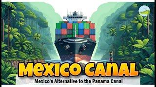 The Mexico Canal - Mexico's Alternative to the Panama Canal