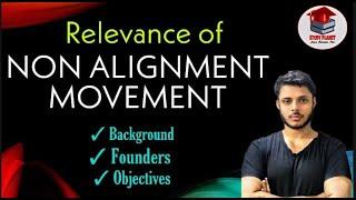 Relevance of Non Alignment Movement | NAM | For Undergraduates & Class 12 | Easy Language