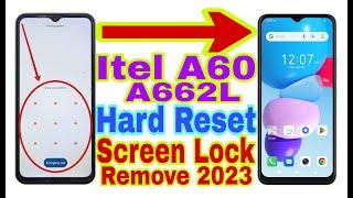 Itel A60 (A662L) Remove Screen Lock/Hard Reset 2023 || Unlock Pattern/Pin/Password/Face 100% Working
