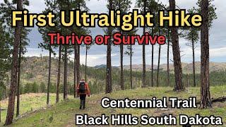 Frist time Ultralight hiking with a pack weight under 10 lbs. / Centennial Trail / Black Hills SD