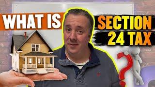 What Is Section 24 Tax Explained - Property Investors Tax Laws