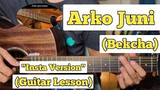 Arko Juni - Bekcha | Guitar Lesson | Plucking & Chords | (Insta Version)